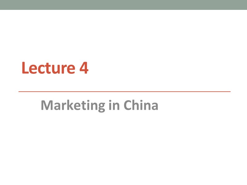 Lecture 4 Marketing in China